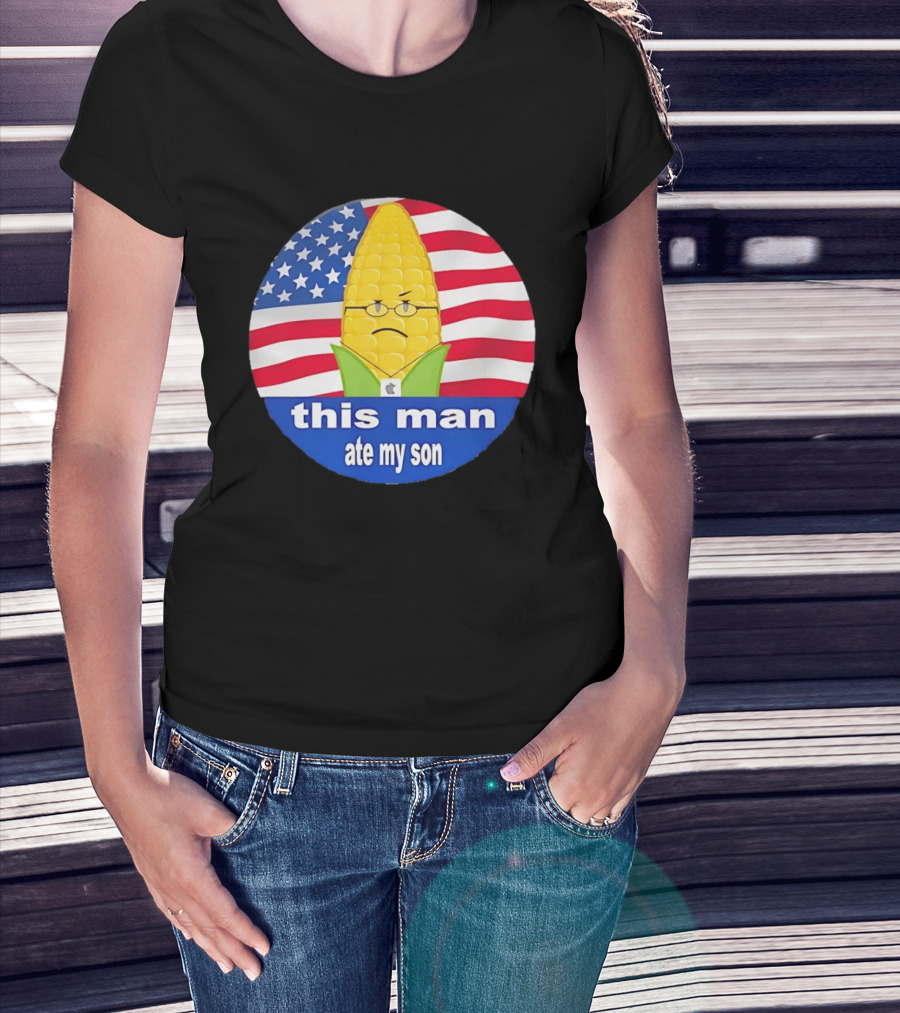 This Man Ate My Son Corn USA Flag T-Shirt