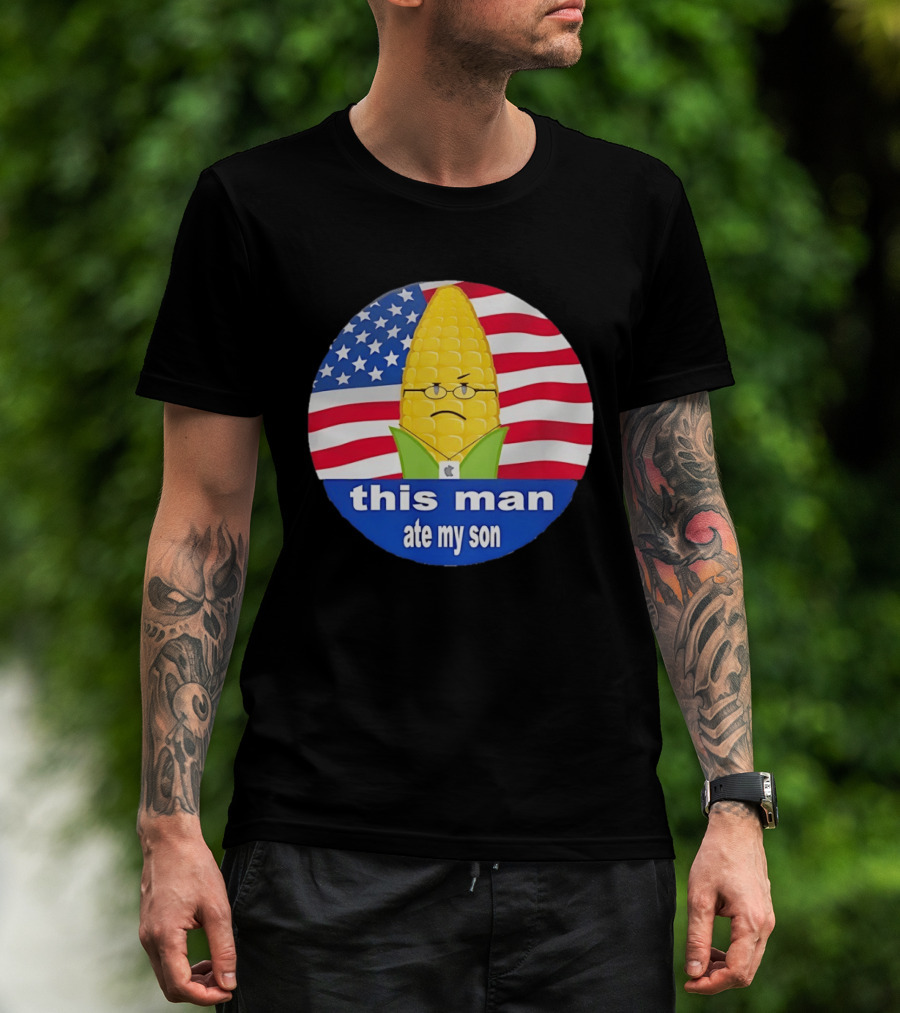 This Man Ate My Son Corn USA Flag T-Shirt