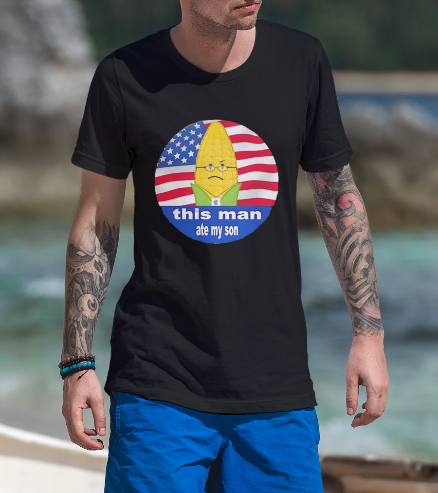 This Man Ate My Son Corn USA Flag T-Shirt
