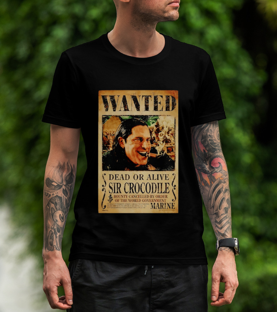 Wanted Dead Or Alive Sir Crocodile Bounty Cancelled By Order Of The World Government Marine T-Shirt
