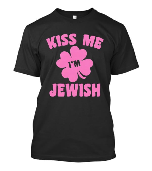 Kiss Me I'm Jewish Pink Shamrock St Patrick's Day T-Shirt