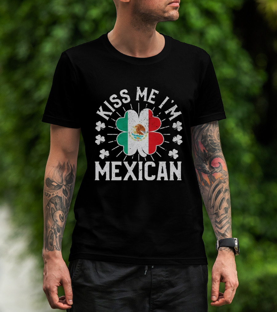 Kiss Me I'm Mexican St Patrick's Day Mexican Flag Shamrock T-Shirt