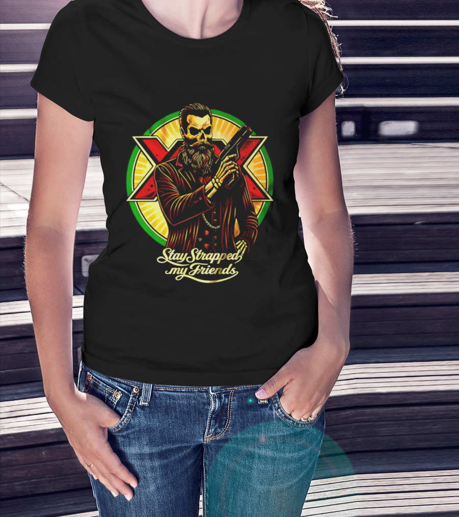 Stay Strapped My Friends Skeleton With Suit And Gun Crossed Circle T-Shirt