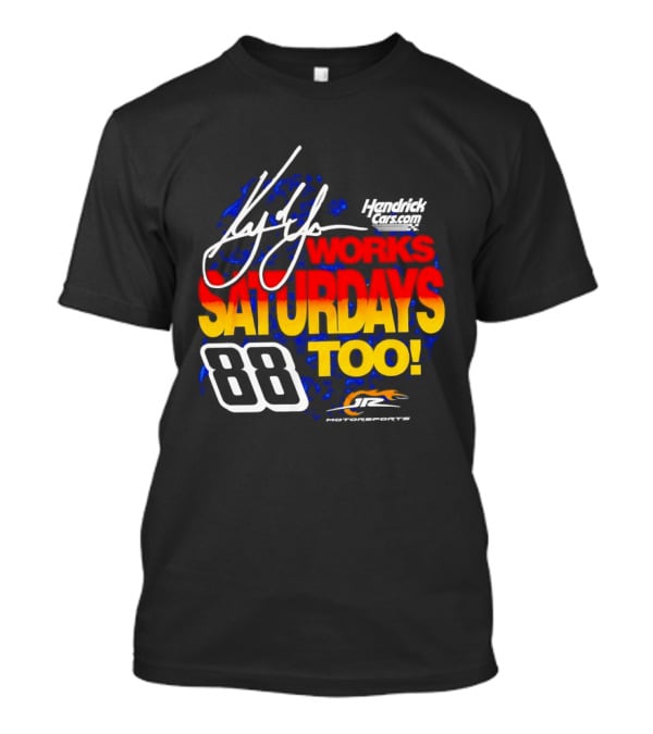Kyle Larson Hendrick Motorsports Number 88 Signature Saturdays Too T-Shirt