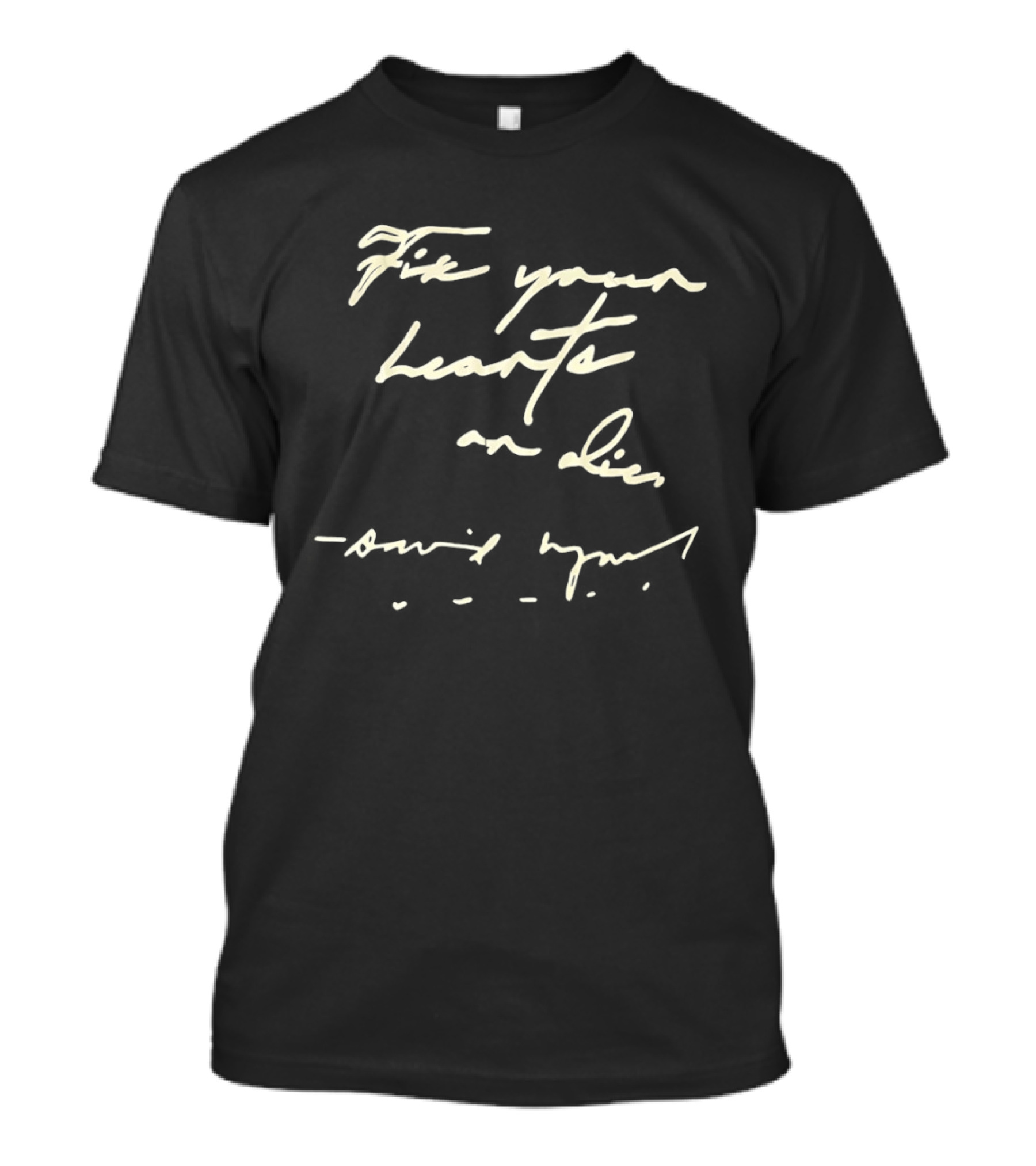 Fix Your Hearts Or Die Handwritten Style Message T-Shirt