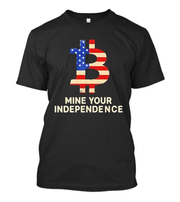 USA Flag Bitcoin Mine Your Independence T-Shirt