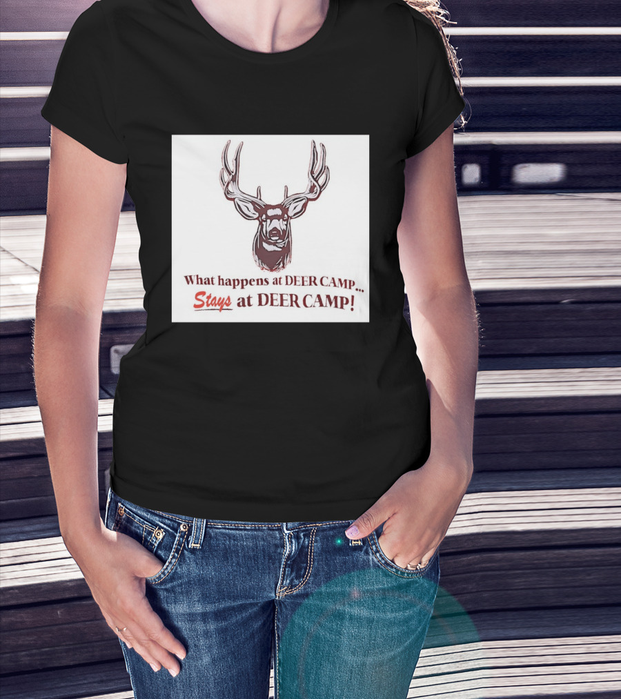 What Happens At Deer Camp Stays At Deer Camp Deer Head T-Shirt