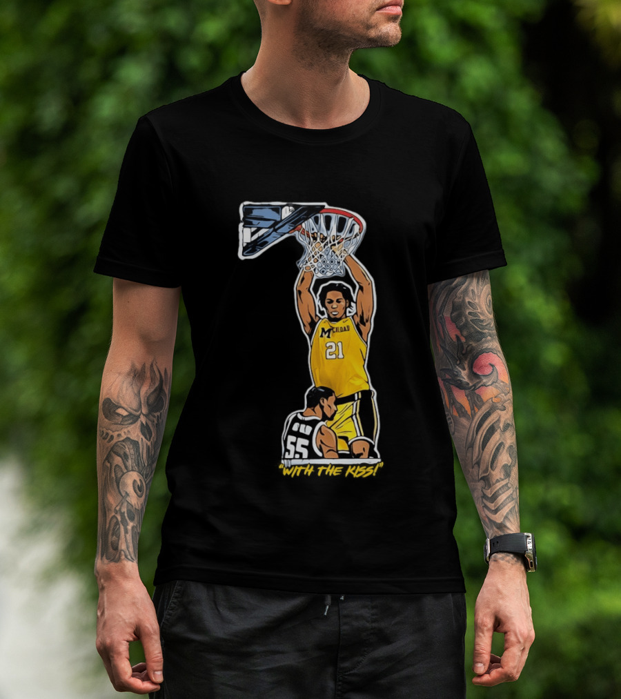 With The Kiss Morez Johnson MT Yellow Dunk Michigan Wolverines T-Shirt