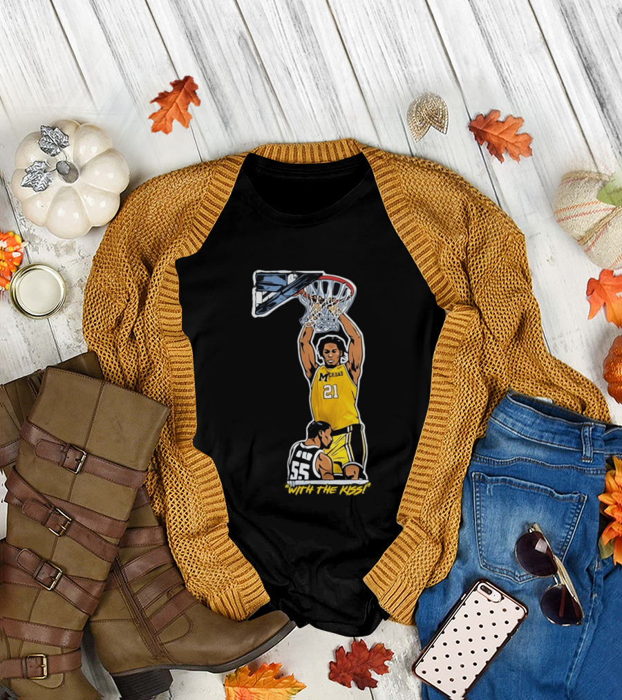 With the Kiss Morez Johnson MT Yellow Dunk Michigan Wolverines T-Shirt