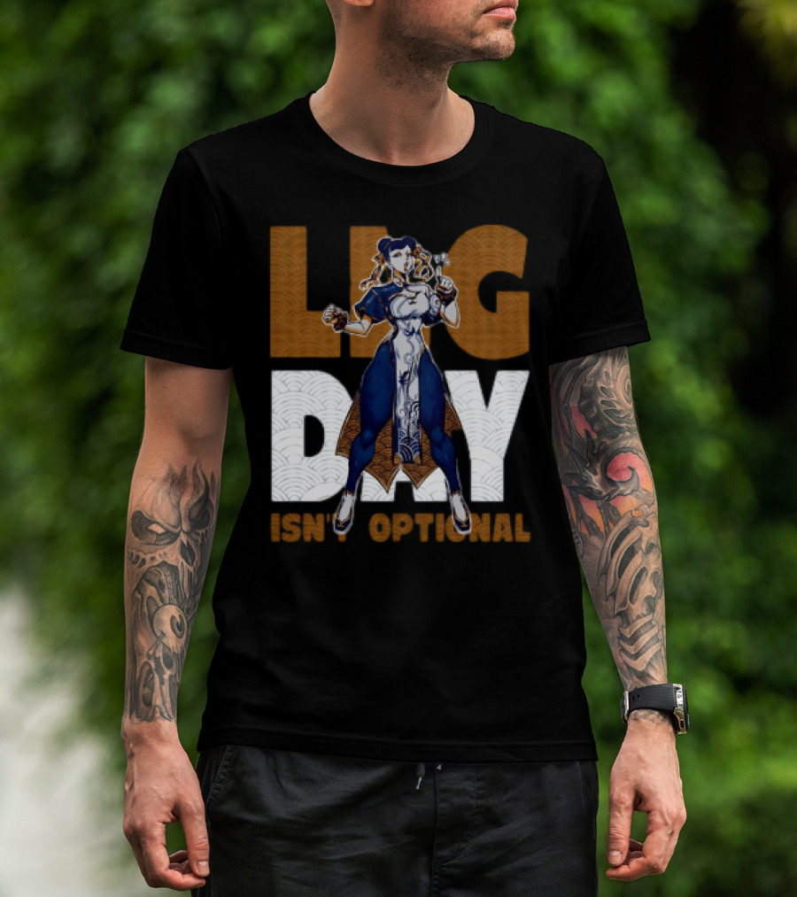 Ten O.Gg Street Fighter Chun-Li Leg Day Isn’t Optional T-Shirt
