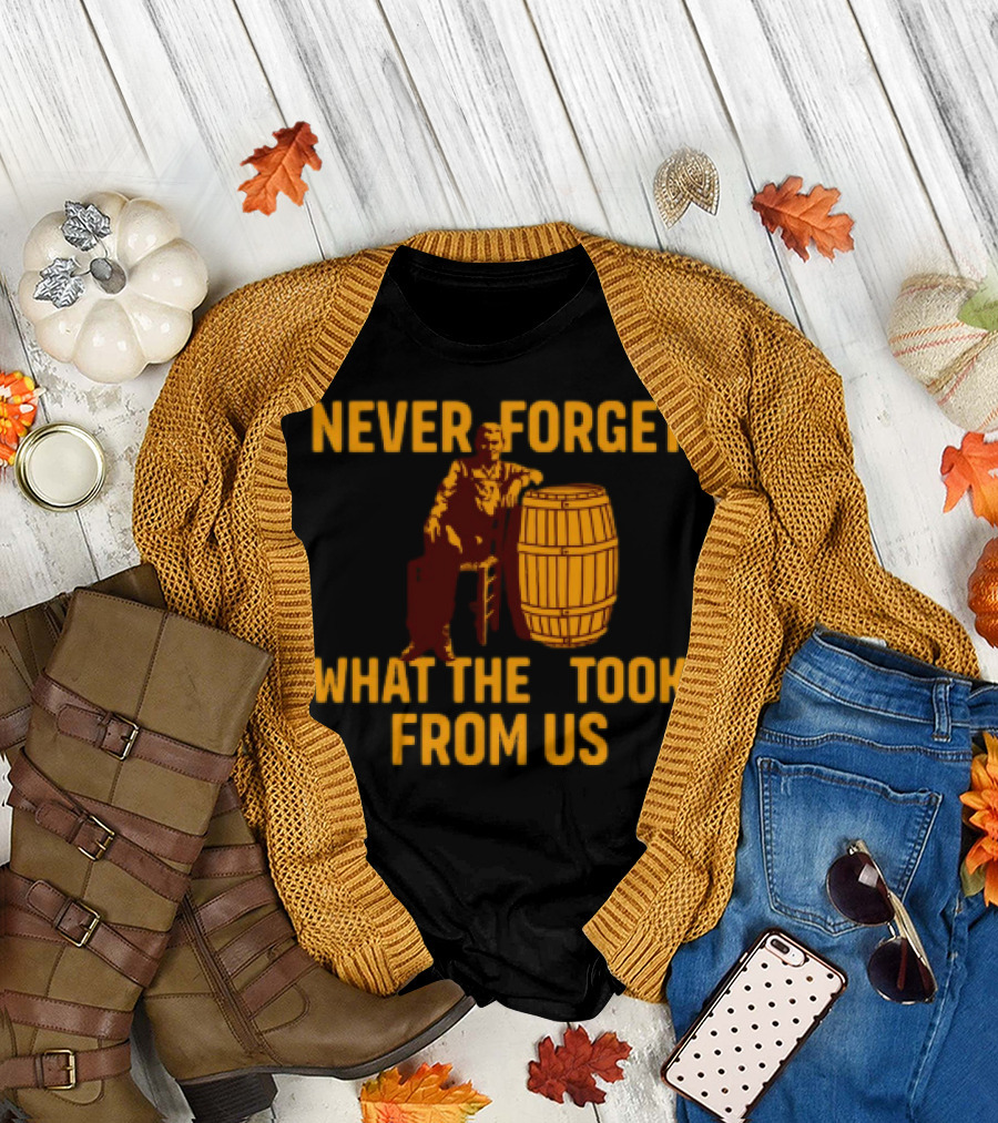 Never Forget What They Took From Us Cracker Barrel Nostalgia T-Shirt