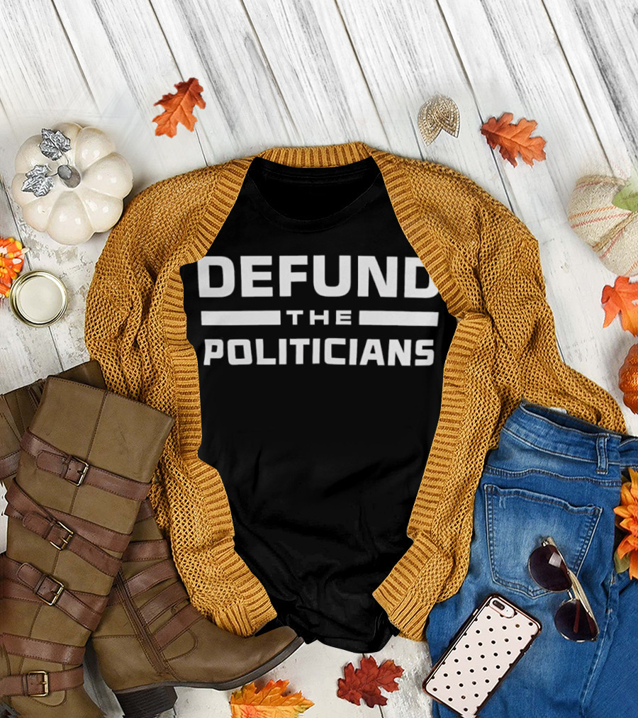 Defund the Politicians Bold Statement Text Retro Style T-Shirt