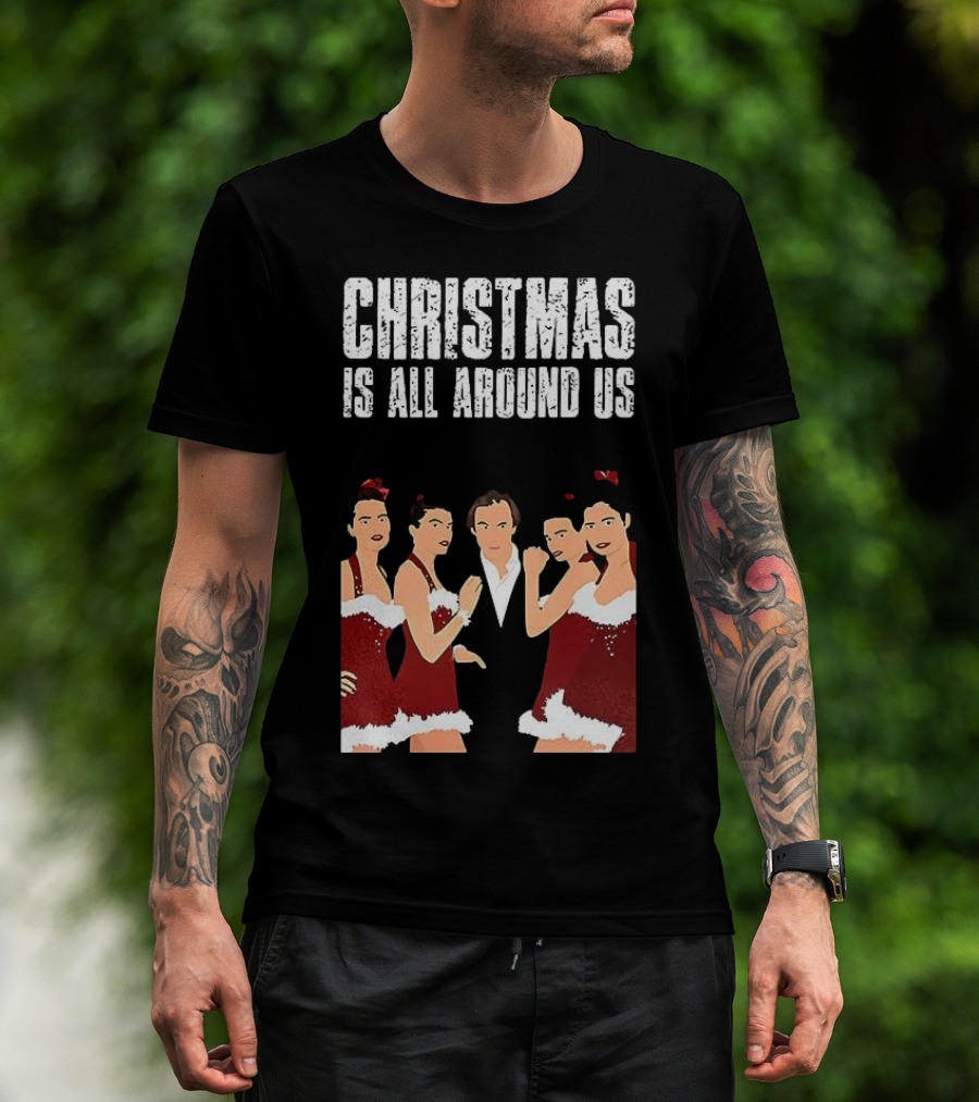 Christmas Is All Around Us Hugh Grant Love Actually T-Shirt