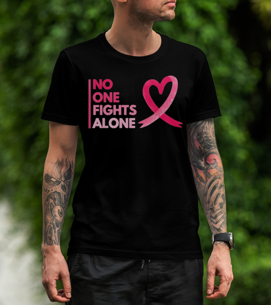 No One Fights Alone Pink Ribbon Breast Cancer Awareness T-Shirt