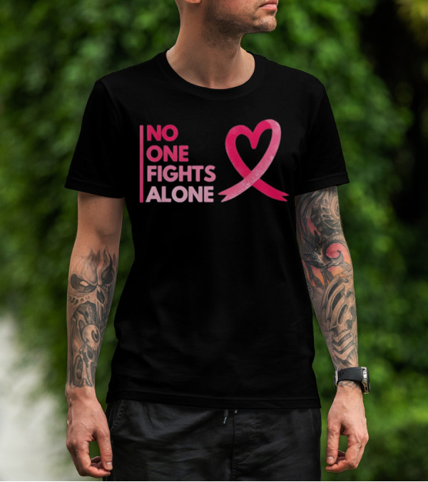 No One Fights Alone Pink Ribbon Breast Cancer Awareness T-Shirt