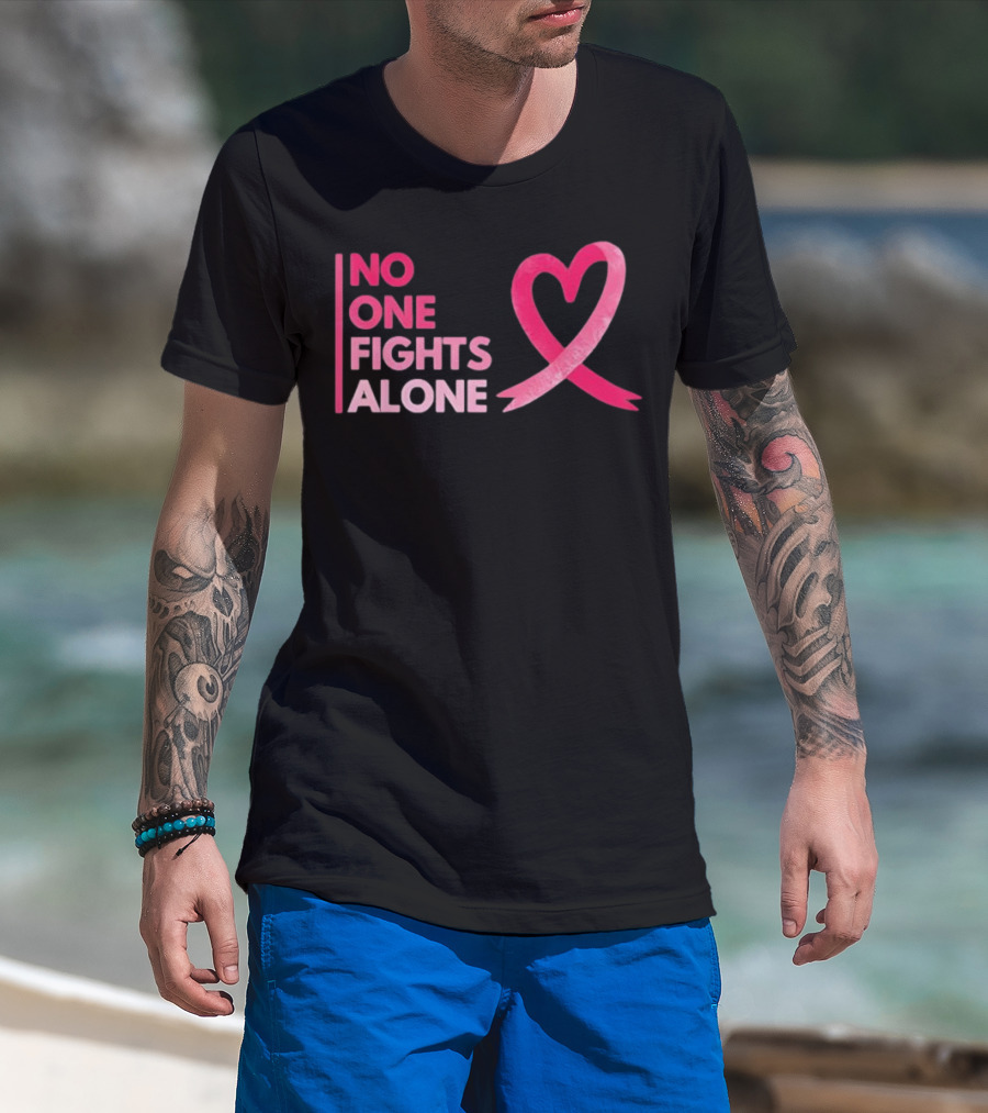 No One Fights Alone Pink Ribbon Breast Cancer Awareness T-Shirt