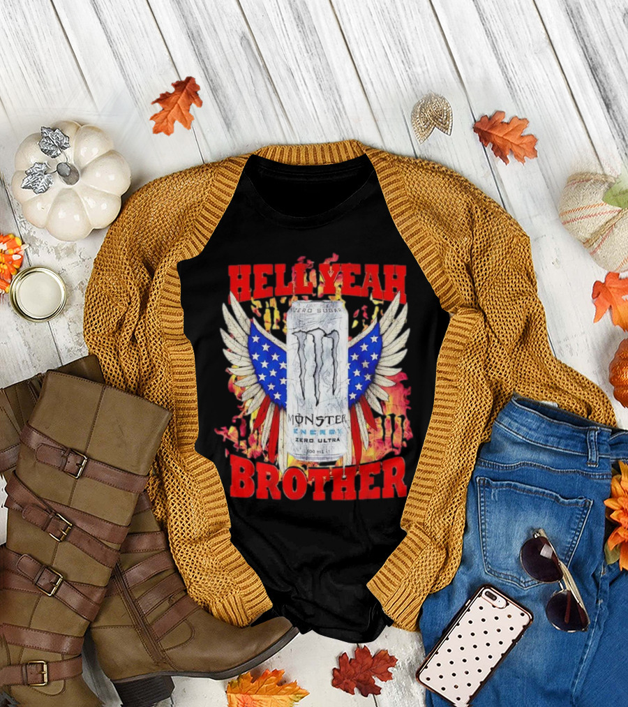 Hell Yeah Brother Zero Sugar White Monster Energy Eagles Wings America T-Shirt