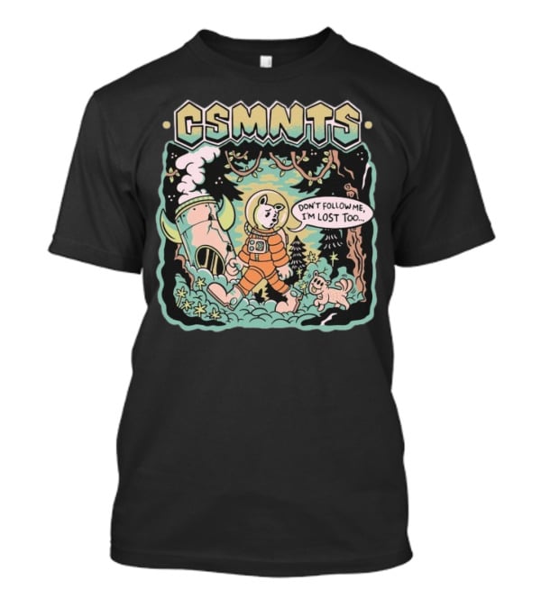 Cosmonauts Don't Follow Me I'm Lost Too Woods Beyond Forest Adventure T-Shirt