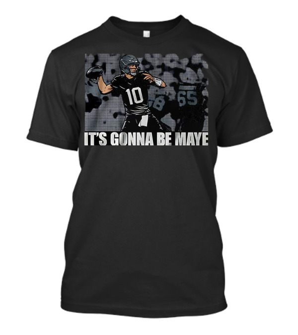 It's Gonna Be Maye Football Number 10 Quarterback T-Shirt