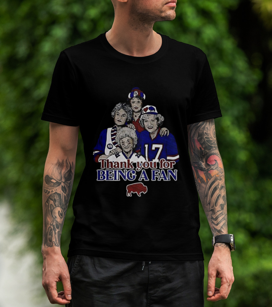Buffalo Bills Football The Golden Girls Thank You For Being A Fan T-Shirt