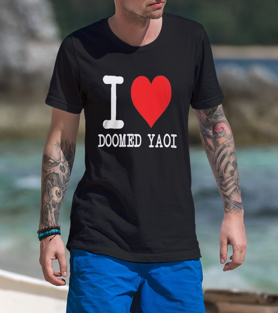 I Love Doomed Yaoi Bold Heart Fan Statement T-Shirt