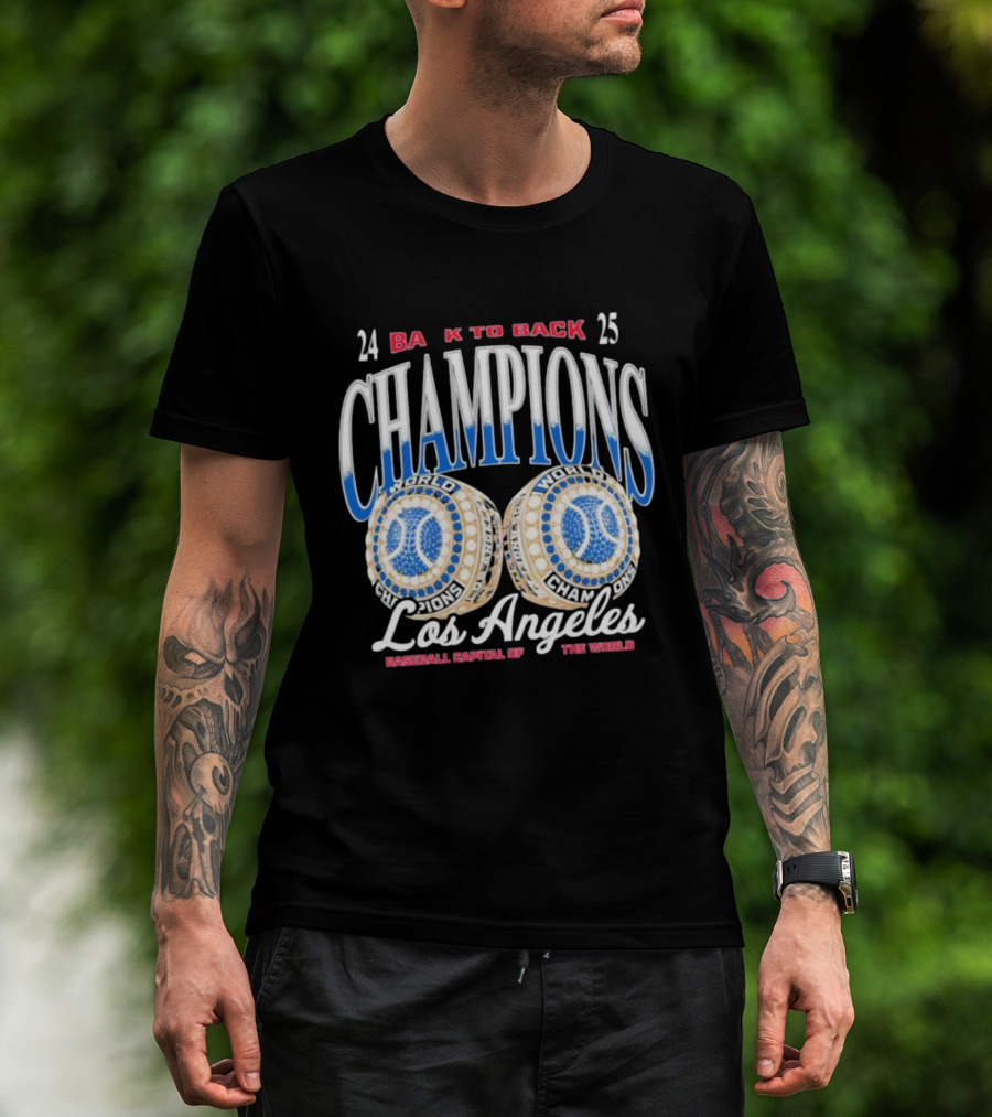 Los Angeles 24 25 Back To Back Champions Baseball Capital Of The World T-Shirt