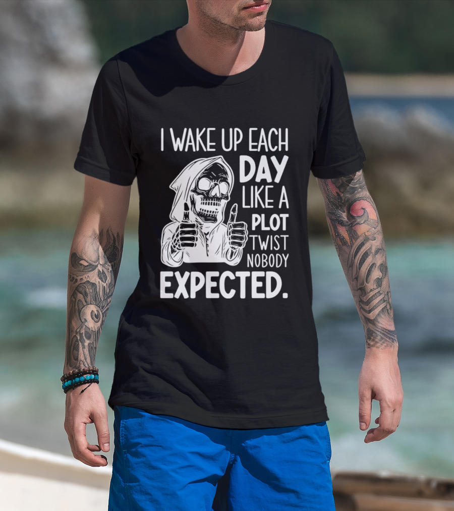 Skeleton I Wake Up Each Day Like A Plot Twist Nobody Expected Halloween T-Shirt