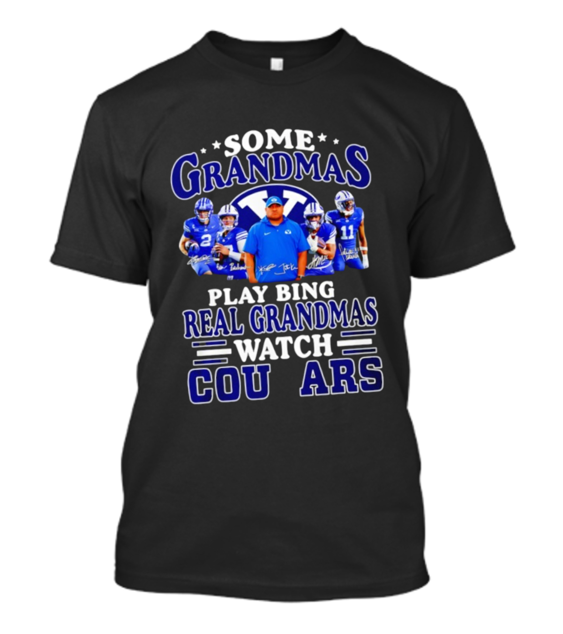 Some Grandmas Play Bingo Real Grandmas BYU Cougars Team Signatures T-Shirt