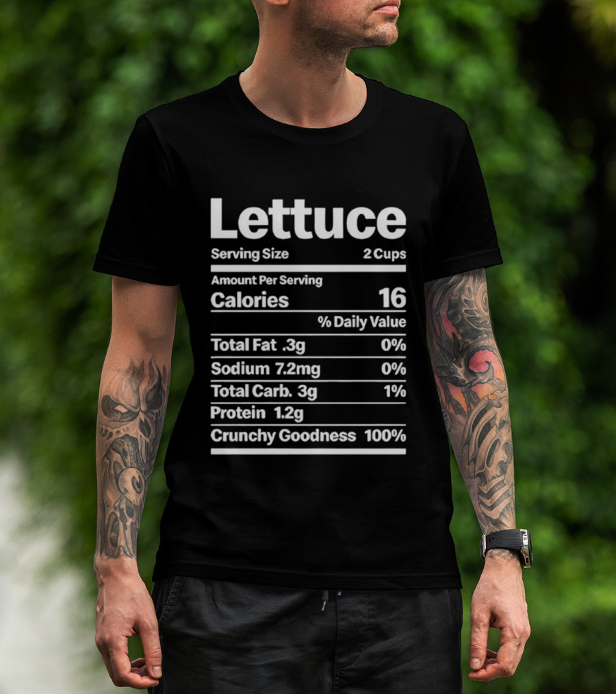 Lettuce Nutrition Facts Serving Size 2 Cups Calories 16 Cruelty Goodness 100% T-Shirt