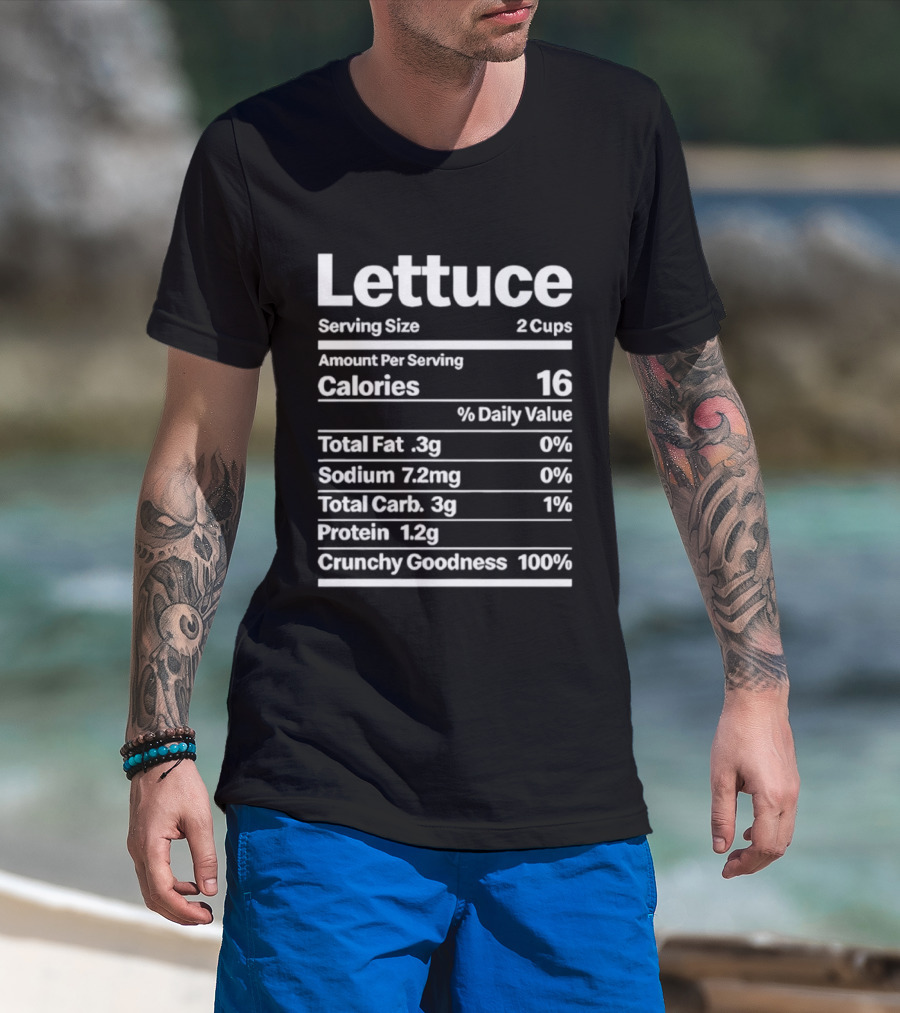 Lettuce Nutrition Facts Serving Size 2 Cups Calories 16 Cruelty Goodness 100% T-Shirt