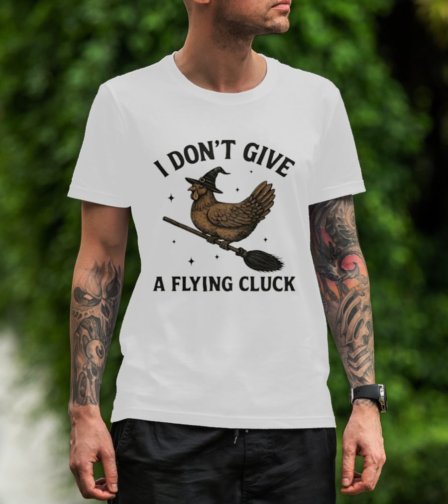 I Don’t Give A Flying Cluck Witch Chicken On Broomstick T-Shirt