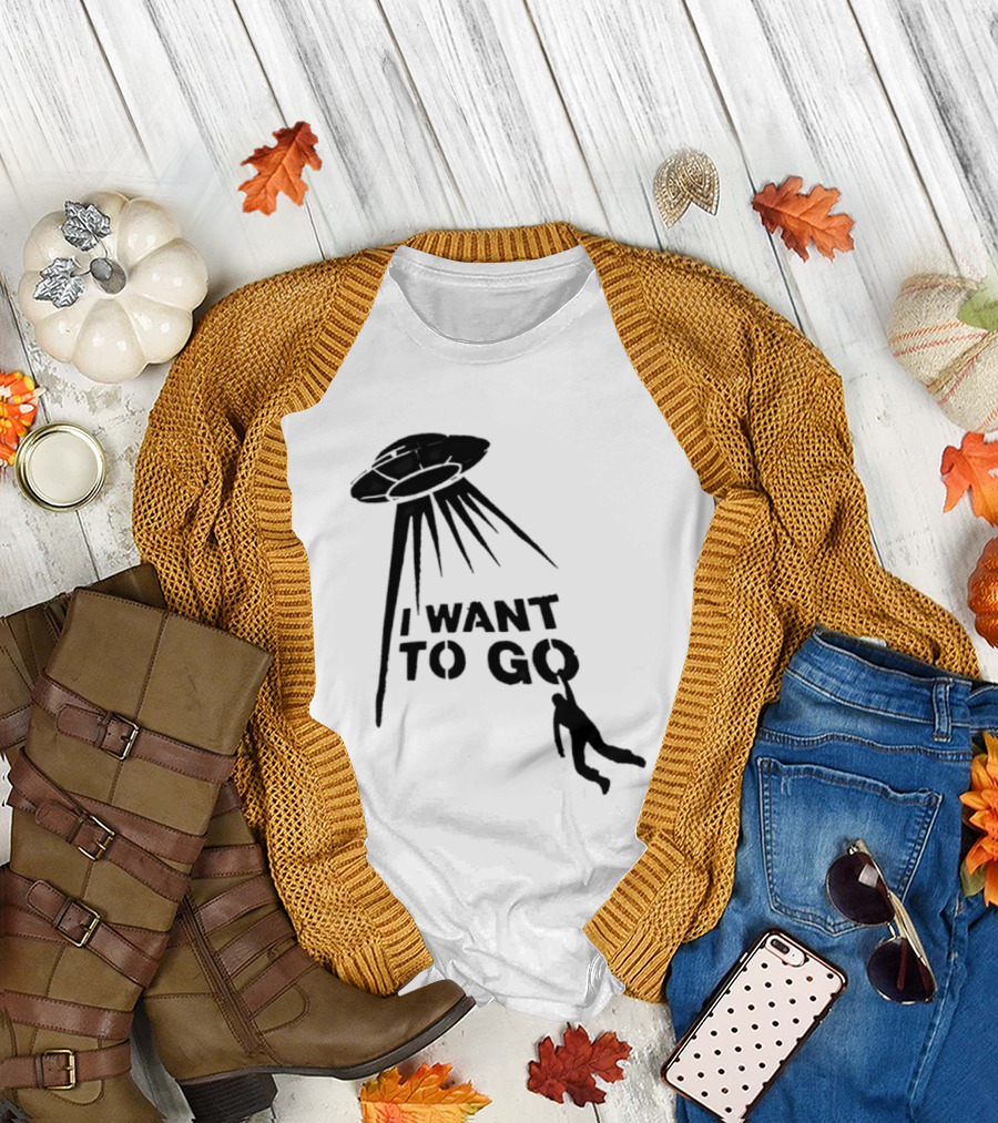I Want to Go Alien Abduction UFO T-Shirt
