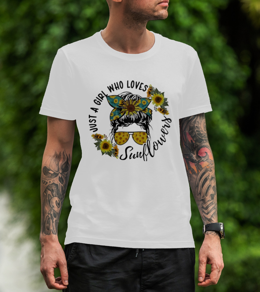 Just A Girl Who Loves Sunflower Messy Bun Life T-Shirt