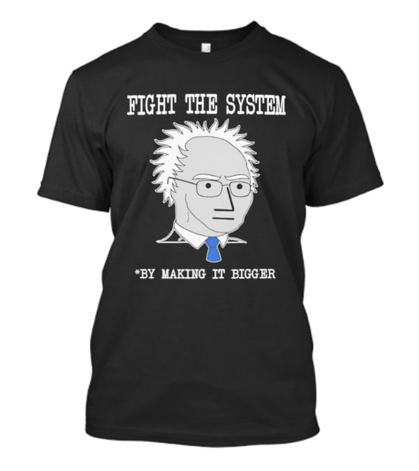 Fight The System NPC Making It Bigger Meme Artwork T-Shirt