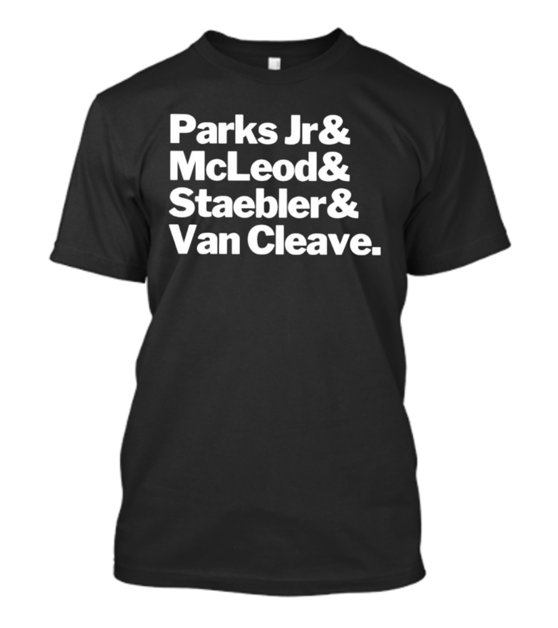 Parks Jr McLeod Staebler Van Cleave Text Design T-Shirt