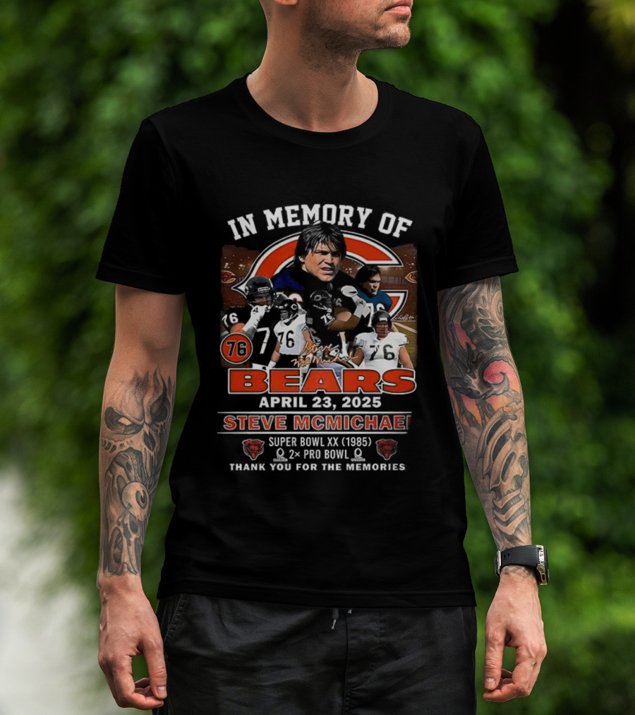 In Memory Of Steve McMichael Bears April 23 2023 Super Bowl XX 1985 Pro Bowl Thank You For The Memories T-Shirt