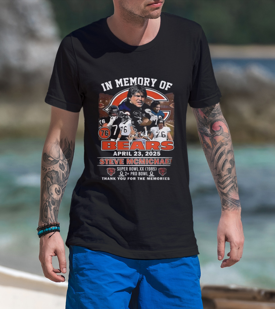 In Memory Of Steve McMichael Bears April 23 2023 Super Bowl XX 1985 Pro Bowl Thank You For The Memories T-Shirt