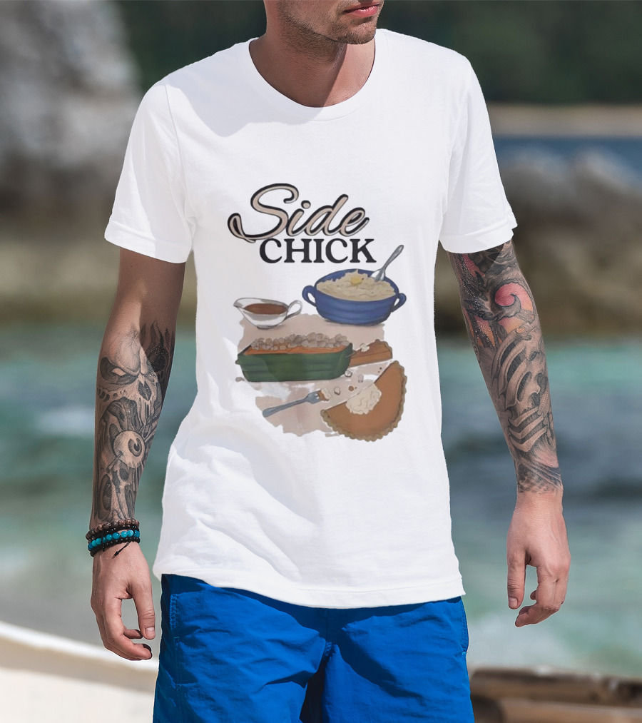 Side Chick Thanksgiving Dinner Mashed Potatoes Sweet Potato Casserole Pumpkin Pie T-Shirt