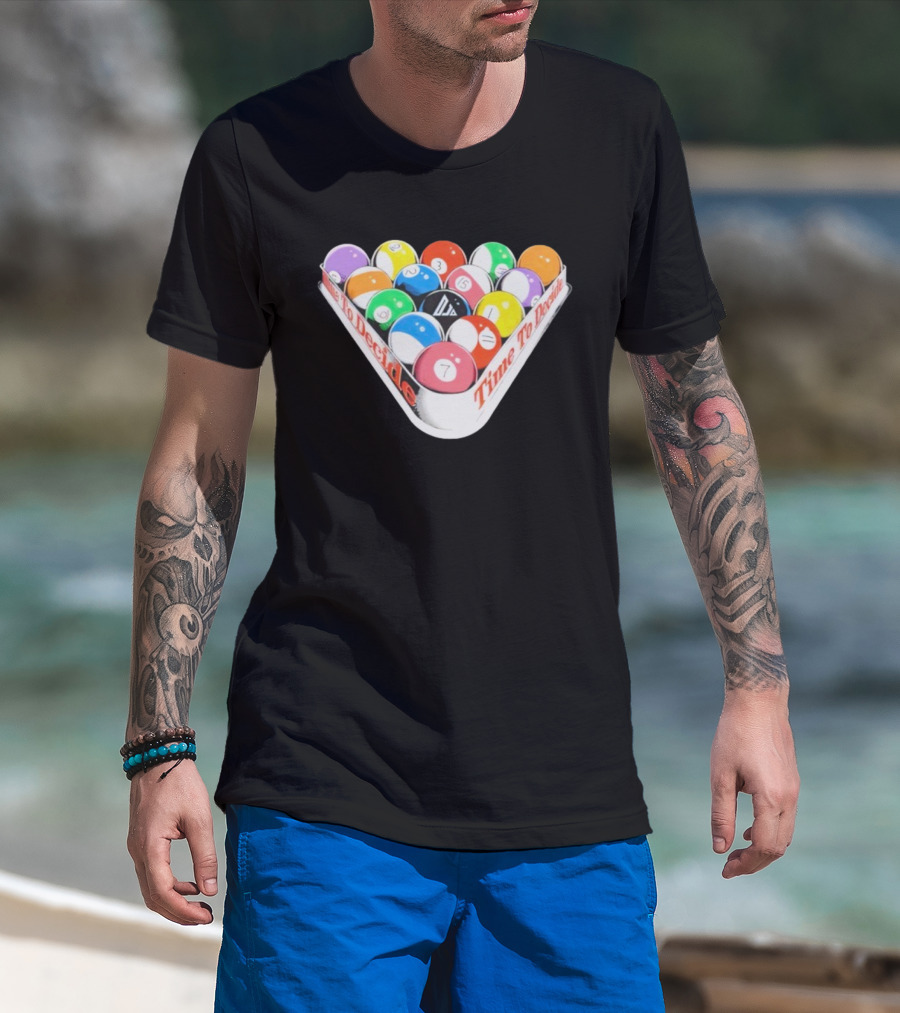 Time To Decide Djo Billiard Balls T-Shirt