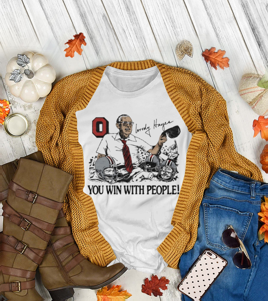 Ohio State Woody Hayes Signature You Win with People Coach and Football Helmets T-Shirt