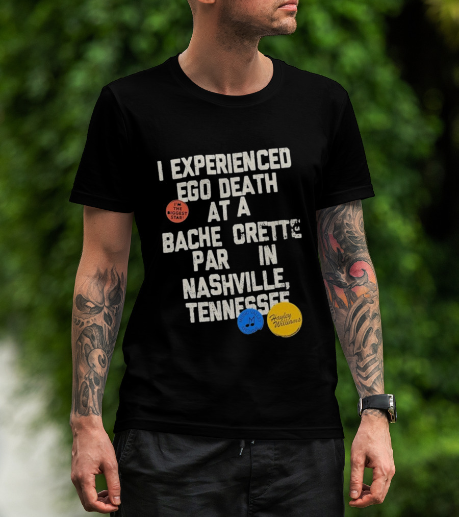 I'm The Biggest Star I Experienced Ego Death Hayley Williams Nashville Tennessee T-Shirt