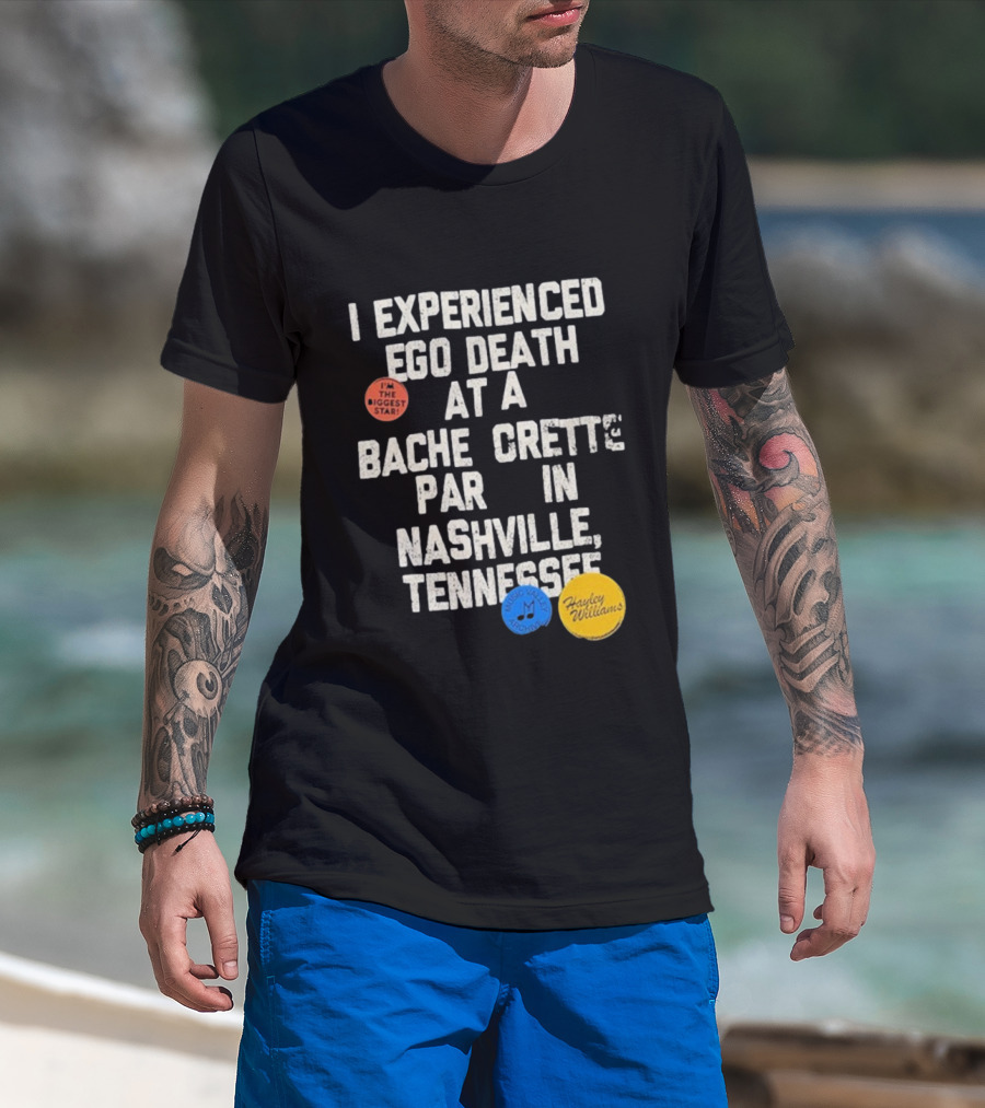 I'm The Biggest Star I Experienced Ego Death Hayley Williams Nashville Tennessee T-Shirt