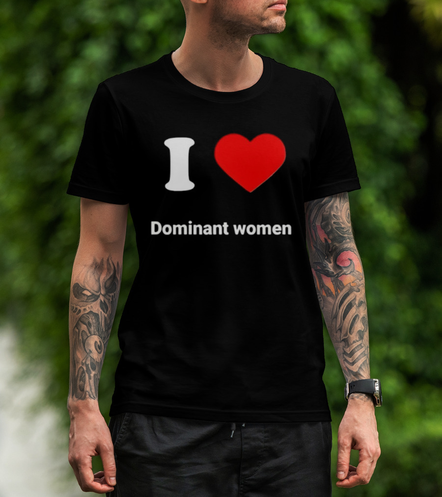 I Love Dominant Women Red Heart T-Shirt