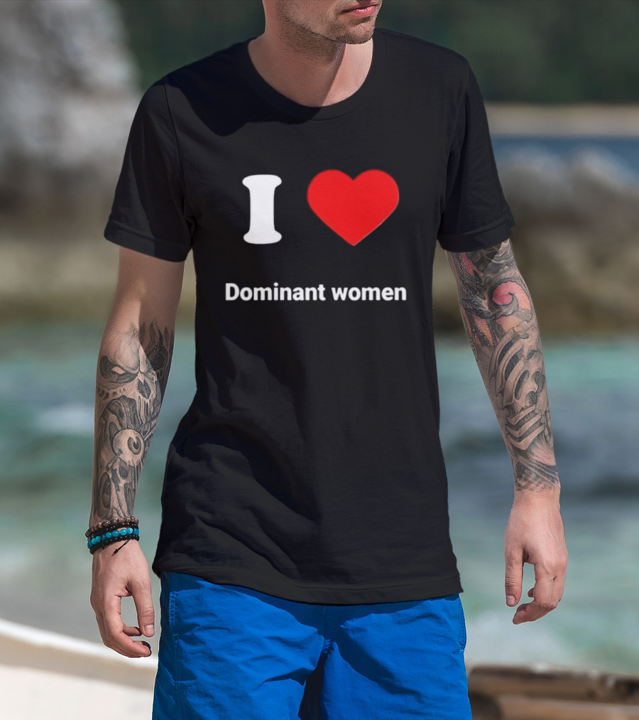 I Love Dominant Women Red Heart T-Shirt