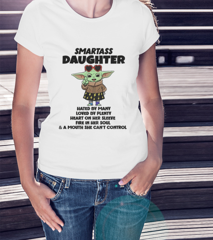 Smartass Daughter Baby Yoda Hated By Many Loved By Plenty Heart On Her Sleeve T-Shirt