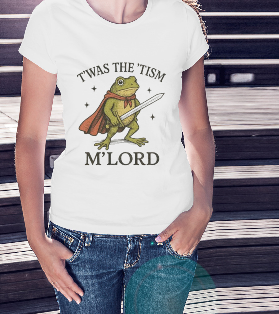 T'was The 'Tism M'Lord Frog With A Sword And Cape T-Shirt
