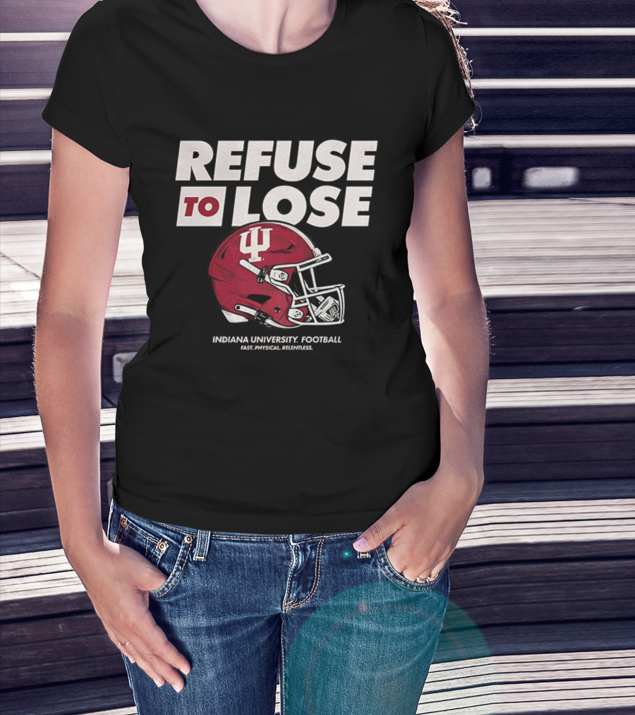 Refuse To Lose Indiana University Football IU Helmet T-Shirt