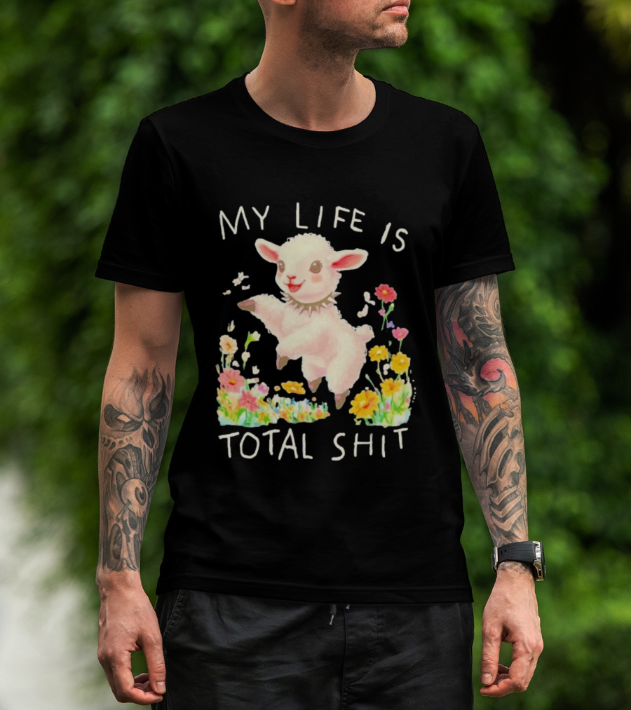 My Life Is Total Shit Lamb Flower Meadow Blossoms T-Shirt