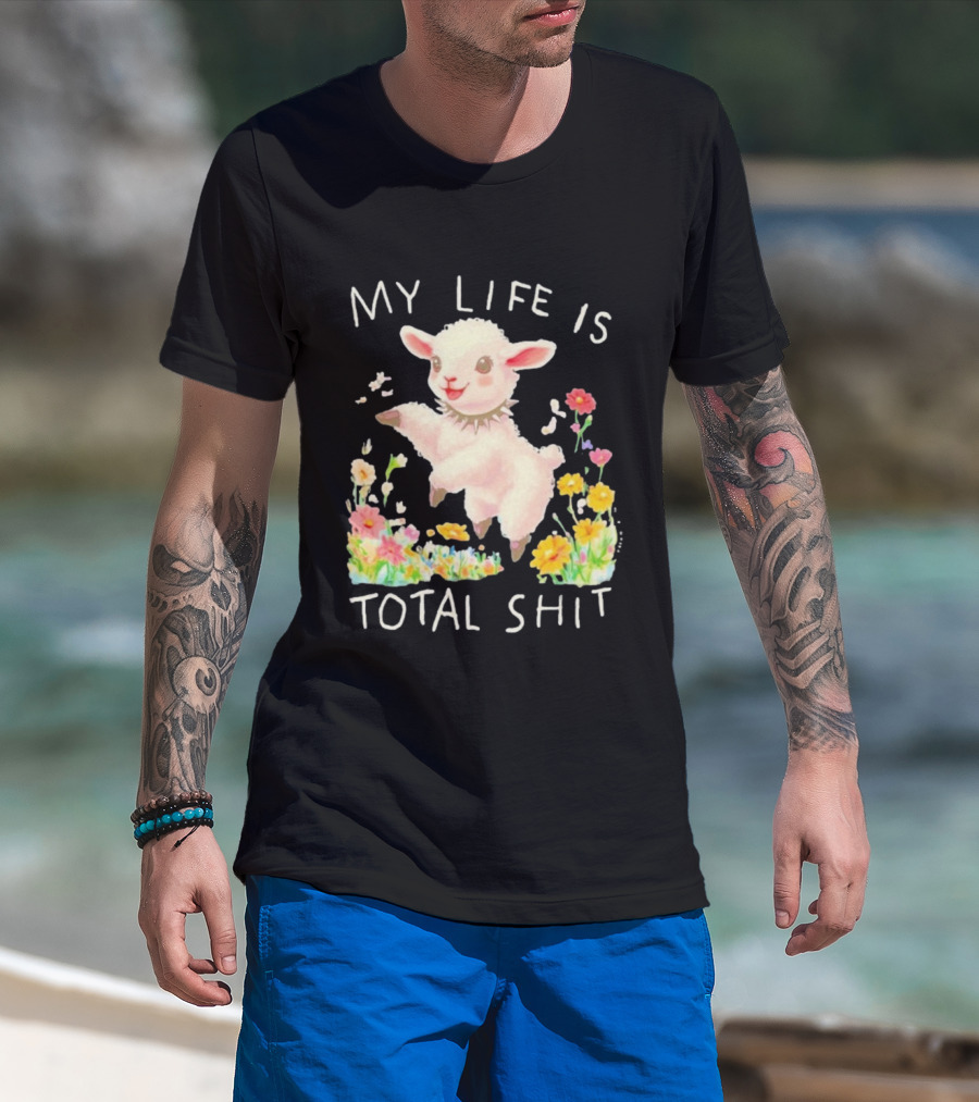 My Life Is Total Shit Lamb Flower Meadow Blossoms T-Shirt