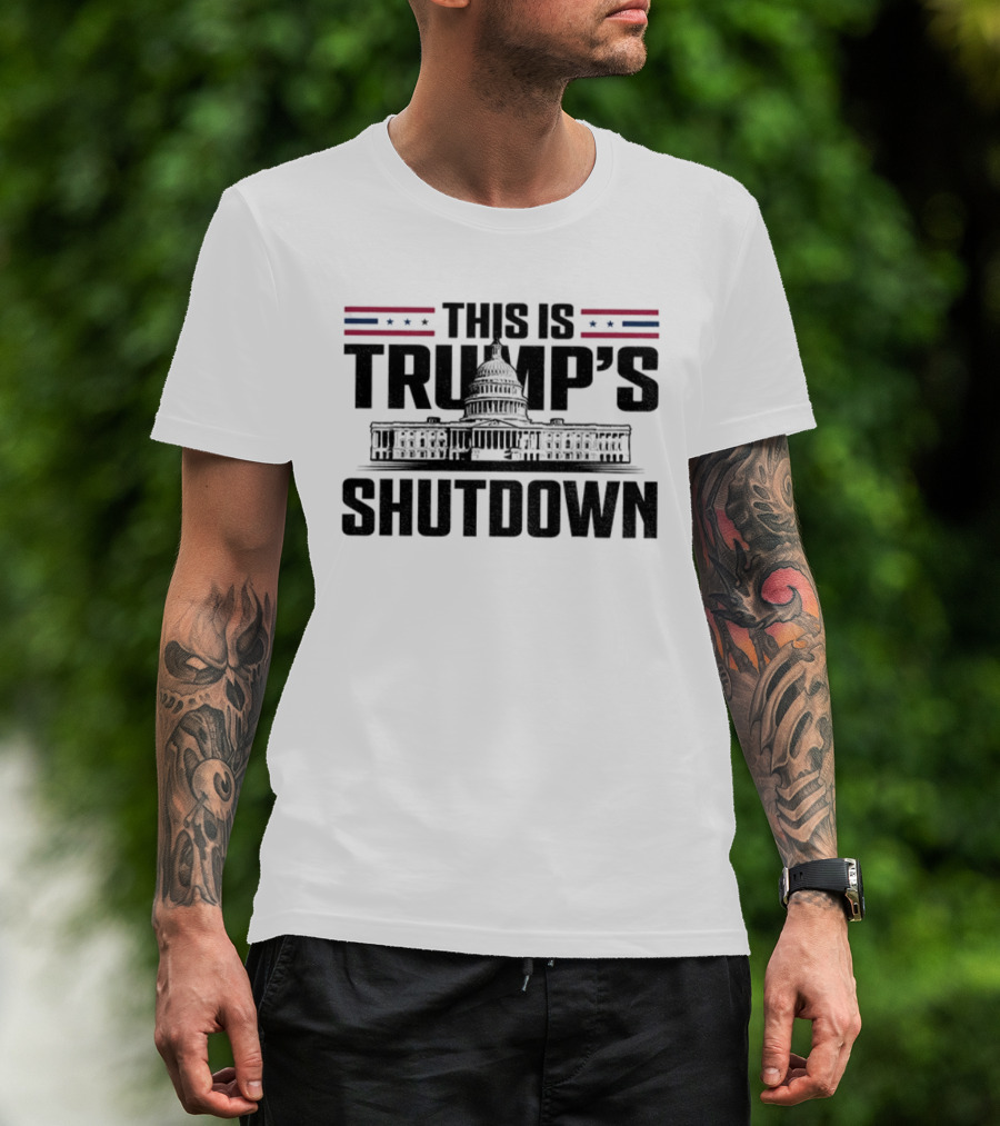 This Is Trump’s Shutdown Government Shutdown T-Shirt